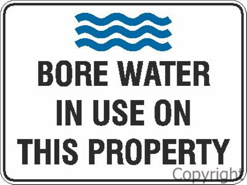 Bore Water In Use etc. Sign