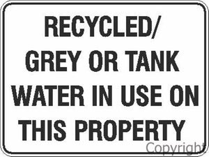 Recycled/Grey Or Tank Water In Use etc. Sign