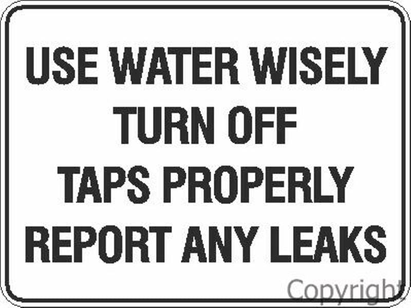 Use Water Wisely Turn Off etc. Sign